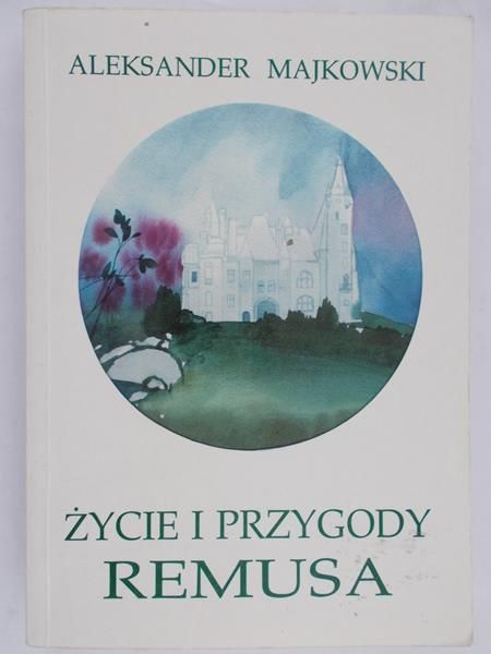 Majkowski Aleksander - Życie i przygody Remusa