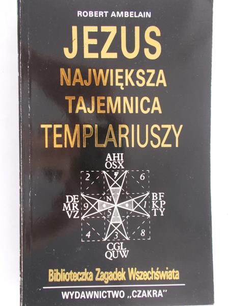 Ambelain Robert - Jezus największa tajemnica Templariuszy