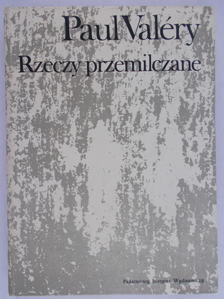 Paul Valery - Rzeczy przemilczane