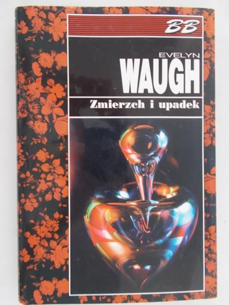 Waugh Evelyn - Zmierzch i upadek