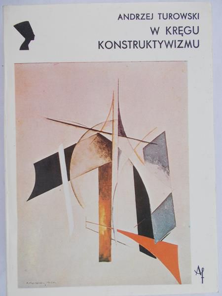 Turowski Andrzej  - W kręgu konstruktywizmu