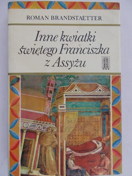Brandstaetter Roman - Inne kwiatki świętego Franciszka z Assyżu