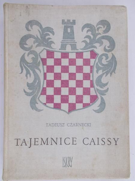 Czarnecki Tadeusz - Tajemnice Caissy