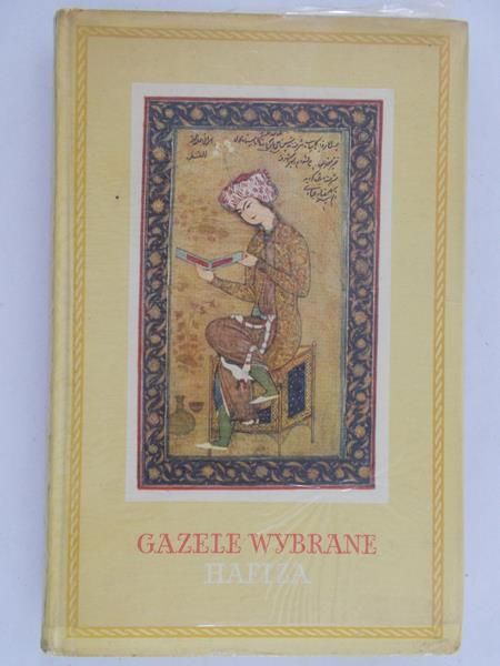 Zajączkowski Ananiasz (tłum.)  - Gazele wybrane Hafiza