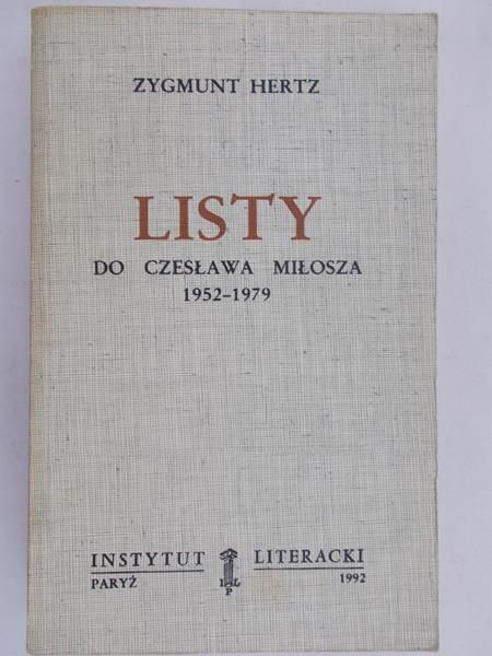 Hertz Zygmunt - Listy do Czesława Miłosza 1952-1979