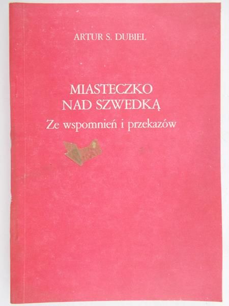 Dubiel S Artur - Miasteczko nad Szwedką