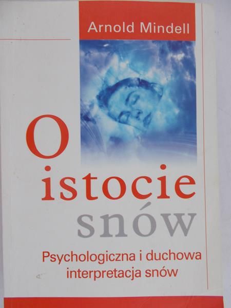 Mindell Arnold - O istocie snów