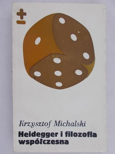 Michalski Krzysztof - Heidegger i filozofia współczesna