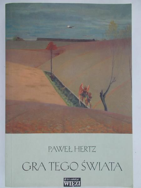 Hertz Paweł - Gra tego świata
