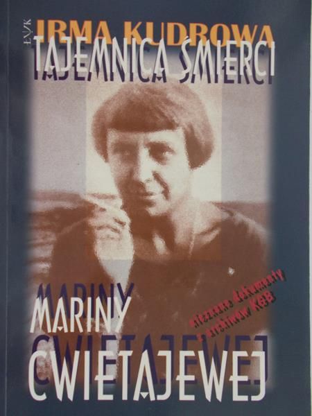 Kudrowa Irma - Tajemnica śmierci Mariny Cwietajewej
