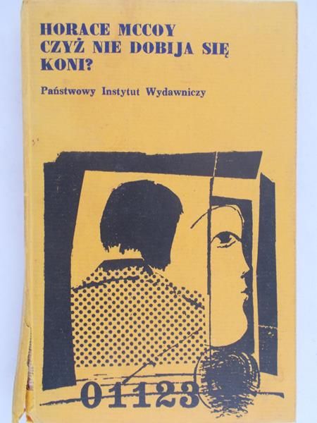 Mccoy Horace - Czyż nie dobija się koni?