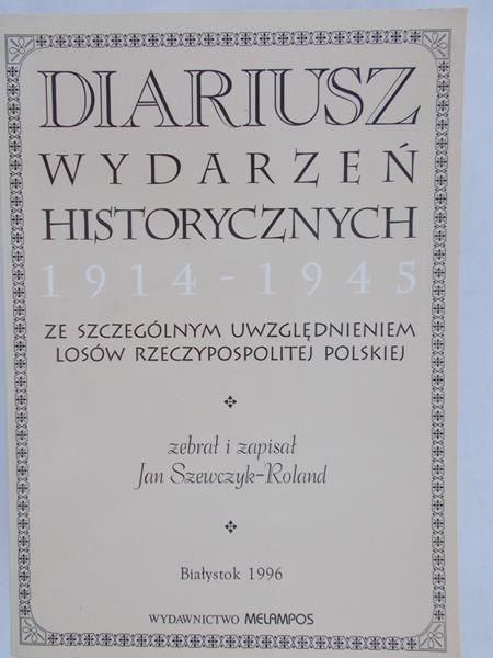 J.Szewczyk-Roland  - Diariusz wydarzeń historycznych 1914-1945