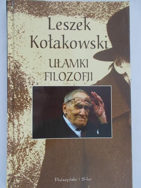 Kołakowski Leszek - Ułamki filozofii