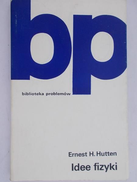 Hutten Ernest H. - Idee fizyki
