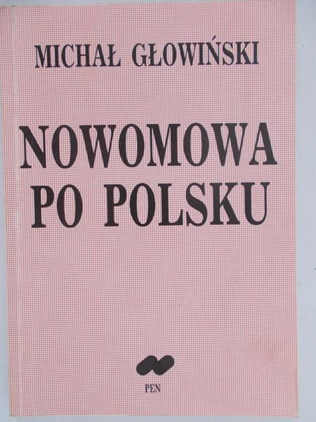 Głowiński Michał - Nowomowa po polsku