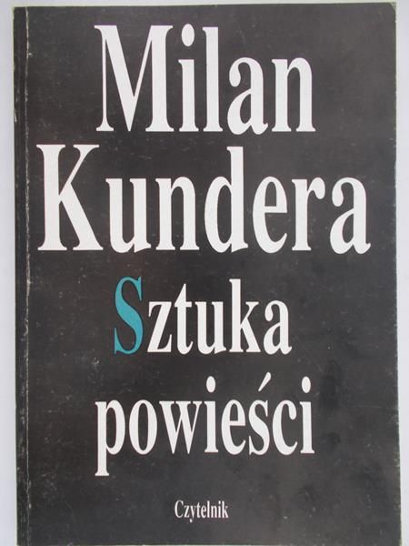 Kundera Milan - Sztuka powieści