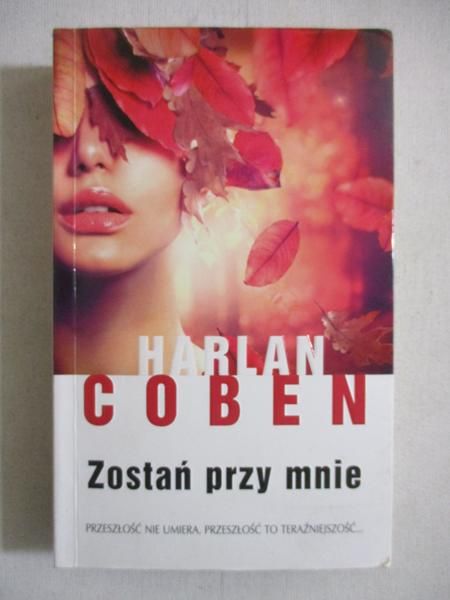 Coben Harlan - Zostań przy mnie