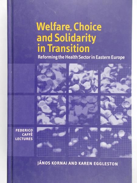 Kornai Janos - Welfare, Choice and Solidarity in Transition