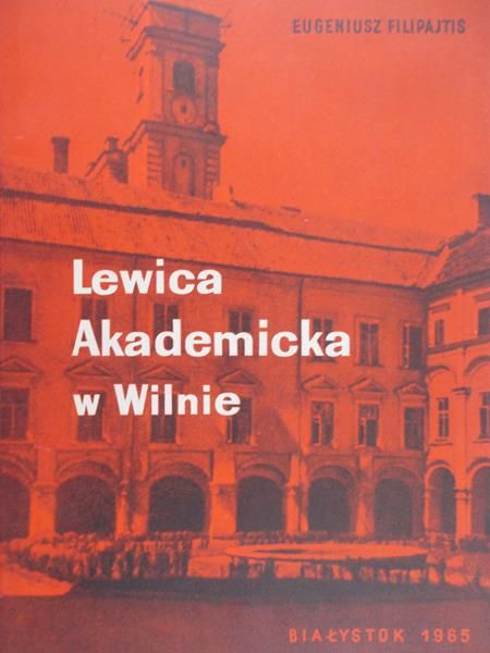 Filipajtis Eugeniusz - Lewica Akademicka w Wilnie