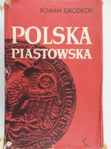 Grodecki Roman - Polska piastowska