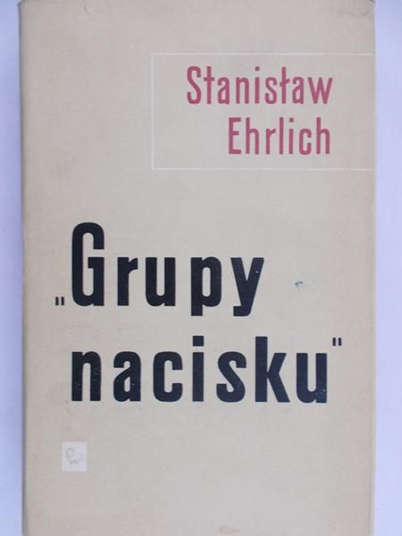 Ehrlich Stanisław - Grupy nacisku