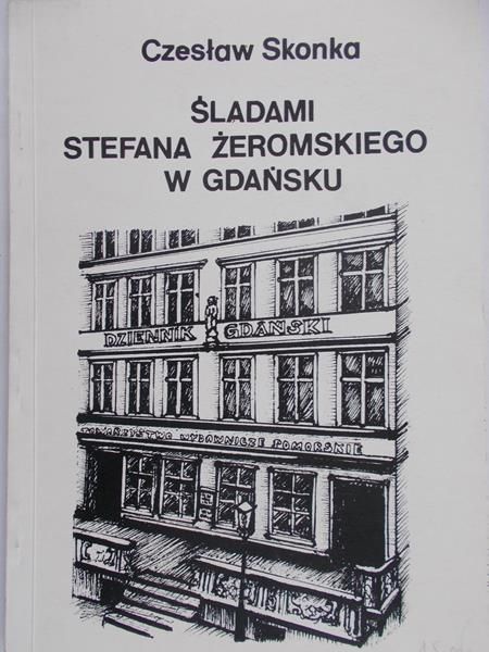 Skonka Czesław - Śladami Stefana Żeromskiego w Gdańsku