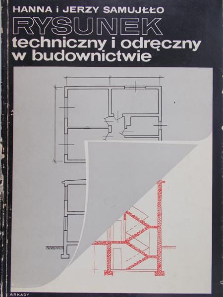 Samujłło Hanna i Jerzy - Rysunek techniczny i odręczny w budownictwie