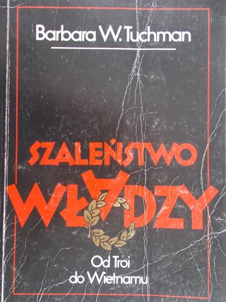 Tuchman Barbara W. - Szaleństwo władzy