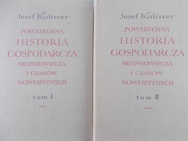 Kuliszer Józef - Powszechna historia gospodarcza średniowiecza i czasów nowożytnych, Tom I - II