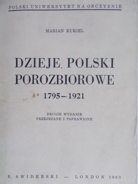Kukiel Marian - Dzieje Polski porozbiorowe 1795-1921