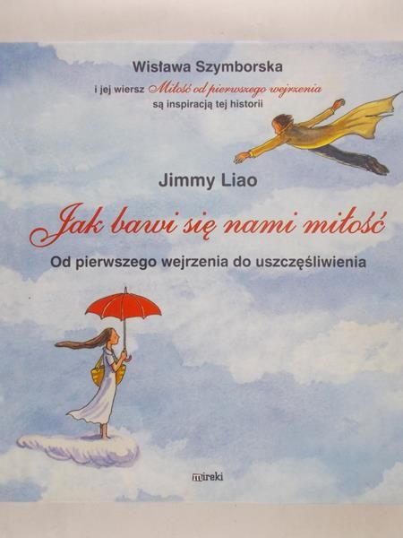 Liao Jimmy - Jak bawi się nami miłość, Od pierwszego wejrzenia do uszczęśliwienia