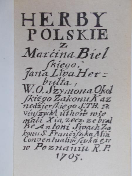 Swach A. (zebrał ) - Herby polskie z Marcina Bielskiego, Jana Herbuta, W.O. Szymona Okolskiego Zakonu Kaznodziejskiego, reprint z 1705 r.