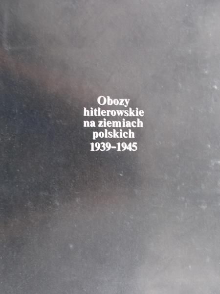Pilichowski Czesław (red.) - Obozy hitlerowskie na ziemiach polskich 1939-1945