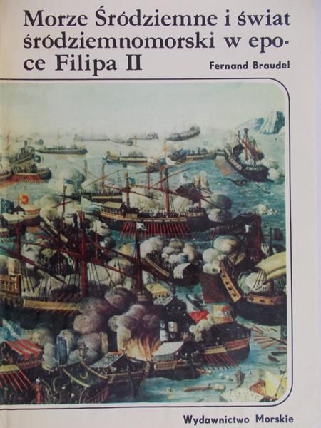 Braudel Fernand - Morze Śródziemne i świat środziemnomorski w epoce Filipa II,Tom II