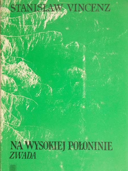 Vincenz Stanisław - Na wysokiej połoninie. Zwada