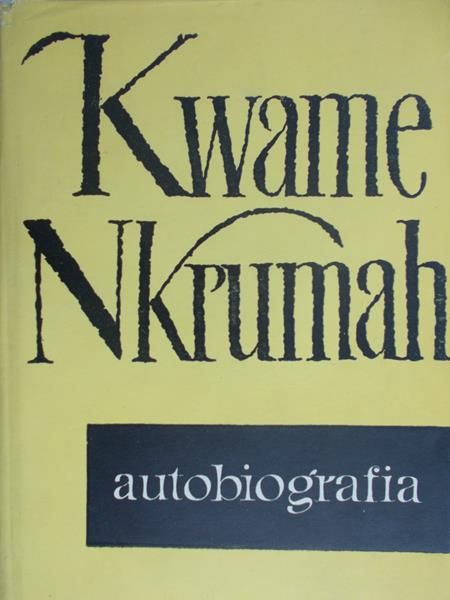 Nkrumah Kwame - Autobiografia