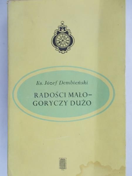 Dembieński Józef - Radości mało - Goryczy dużo
