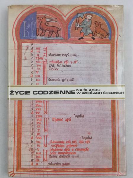 Kiersnowski Ryszard - Życie codzienne na Śląsku w wiekach średnich