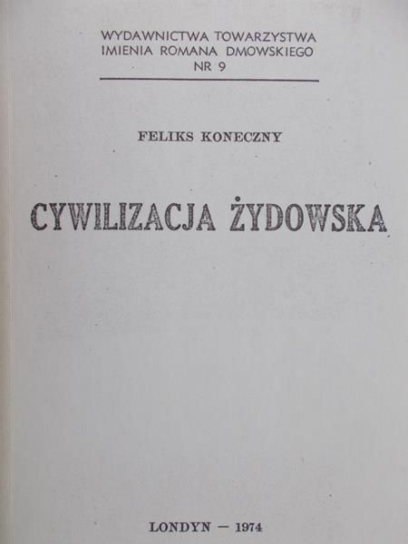 Koneczny Feliks - Cywilizacja Żydowska