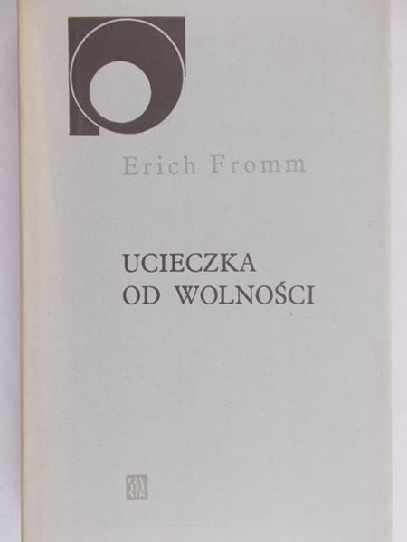 Fromm Erich - Ucieczka od wolności