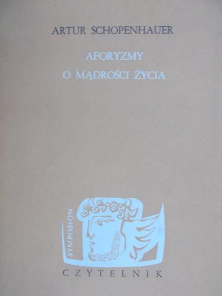 Schopenhauer Artur - Aforyzmy o mądrości życia