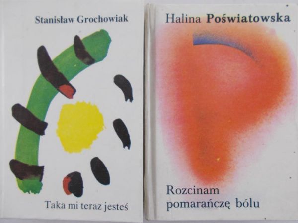 Poświatowska Halina, Stanisław Grochowiak - Rozcinam pomarańczę bólu / Taka mi teraz jesteś