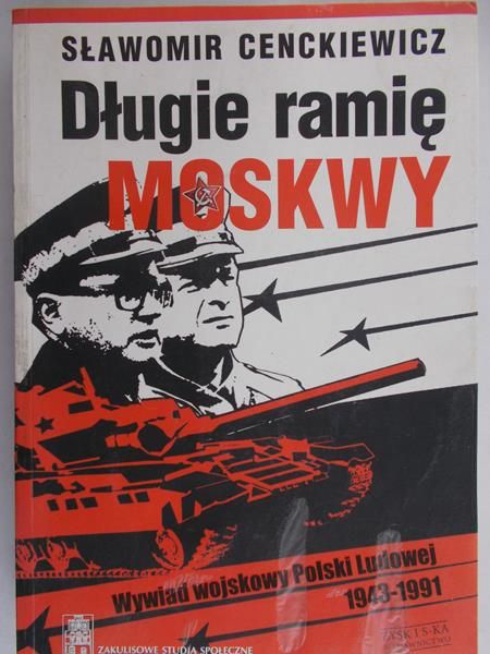 Cenckiewicz Sławomir - Długie ramię Moskwy