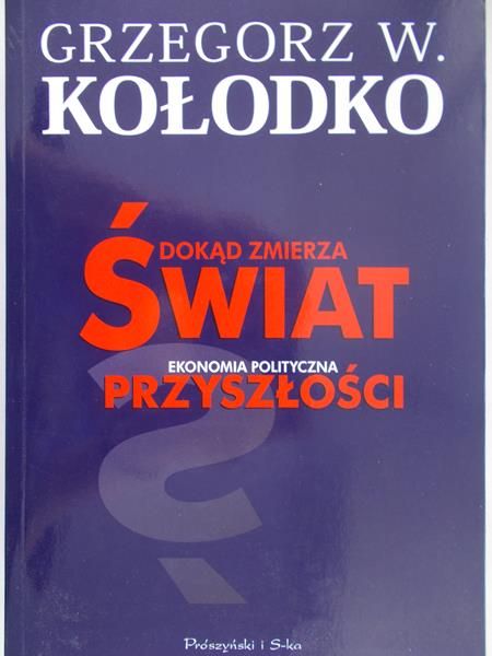 Kołodko Grzegorz W. - Dokąd zmierza świat