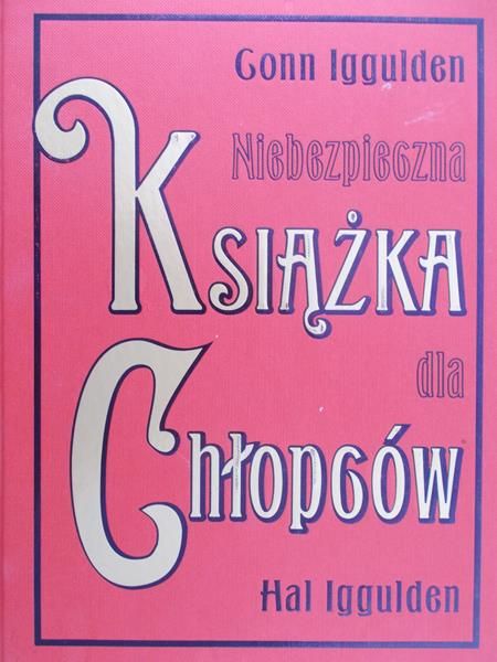 Iggulden Hal Niebezpieczna książka dla chłopców