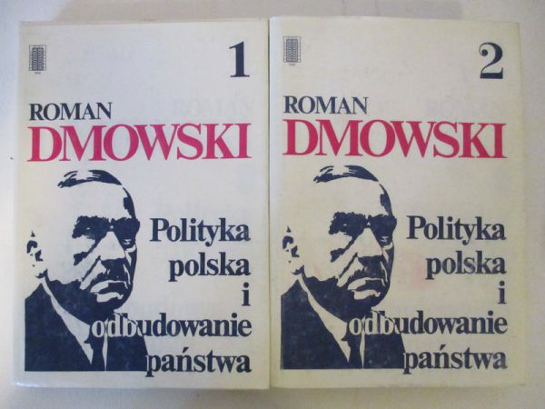 Dmowski Roman  - Polityka polska i odbudowanie państwa, Tom I-II