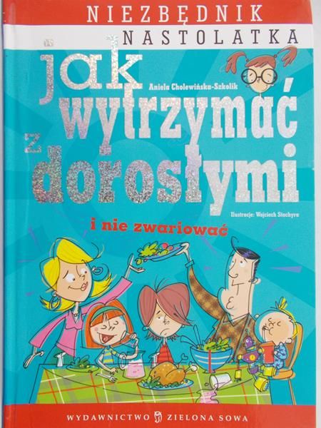Cholewińska-Szkolik Aniela - Jak wytrzymać z dorosłymi i nie zwariować