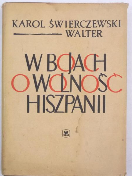 Świerczewski-Walter Karol - W bojach o wolność Hiszpanii