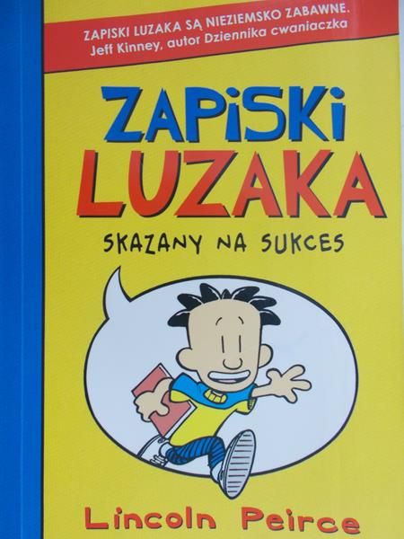 Peirce Lincoln - Zapiski luzaka Skazany na sukces