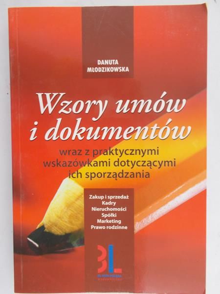 Młodzikowska Danuta - Wzory umów i dokumentów wraz z praktycznymi wskazówkami dotyczącymi ich sporządzania